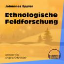 Скачать Ethnologische Feldforschung (Ungekürzt) - Johannes Eppler
