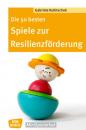 Скачать Die 50 besten Spiele zur Resilienzförderung - eBook - Gabriele Kubitschek