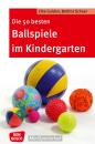 Скачать Die 50 besten Ballspiele im Kindergarten - eBook - Elke Gulden