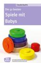 Скачать Die 50 besten Spiele mit Babys - eBook - Claudia Thieme