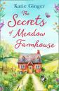 Скачать The Secrets of Meadow Farmhouse - Katie Ginger