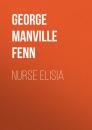 Скачать Nurse Elisia - George Manville Fenn