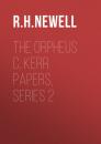 Скачать The Orpheus C. Kerr Papers, Series 2 - R. H. Newell