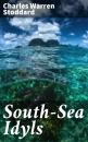 Скачать South-Sea Idyls - Charles Warren Stoddard