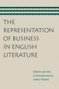 Скачать The Representation of Business in English Literature - Группа авторов