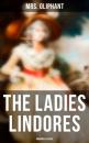 Скачать The Ladies Lindores (Romance Classic) - Mrs. Oliphant