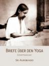 Скачать Briefe über den Yoga - Sri Aurobindo