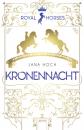 Скачать Royal Horses (3). Kronennacht - Jana Hoch