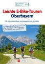 Скачать Leichte E-Bike-Touren Oberbayern - Wilfried Bahnmüller