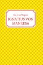 Скачать IGNATIUS VON MANRESA - Kai-Uwe Wegner