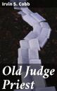 Скачать Old Judge Priest - Irvin S. Cobb