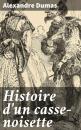 Скачать Histoire d'un casse-noisette - Alexandre Dumas
