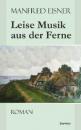 Скачать Leise Musik aus der Ferne - Manfred Eisner