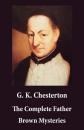 Скачать The Complete Father Brown Mysteries (Unabridged) - G. K. Chesterton