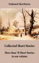 Скачать Collected Short Stories: More than 70 Short Stories in one volume: Twice-Told Tales + Mosses from an Old Manse, and other stories + The Snow Image and other stories - Nathaniel Hawthorne