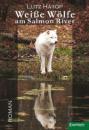 Скачать Weiße Wölfe am Salmon River - Lutz Hatop