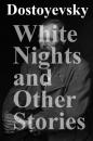 Скачать White Nights and Other Stories - Fyodor Dostoyevsky
