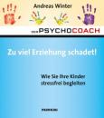 Скачать Der Psychocoach 8: Zu viel Erziehung schadet! - Andreas Winter