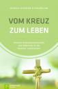 Скачать Vom Kreuz zum Leben - Monika Lehmann-Etzelmüller