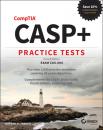 Скачать CASP+ CompTIA Advanced Security Practitioner Practice Tests - Nadean H. Tanner