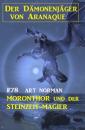 Скачать Moronthor und der Steinzeit-Magier: Der Dämonenjäger von Aranaque 78 - Art Norman