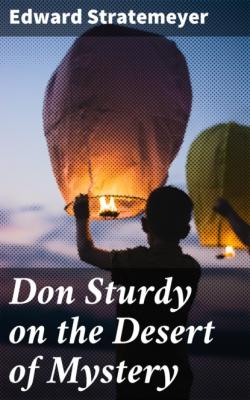 Don Sturdy on the Desert of Mystery - Stratemeyer Edward 