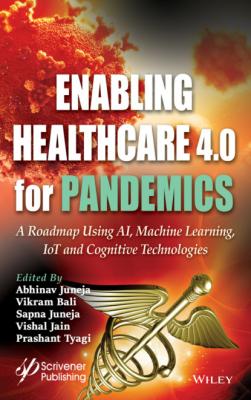 Enabling Healthcare 4.0 for Pandemics - Группа авторов 