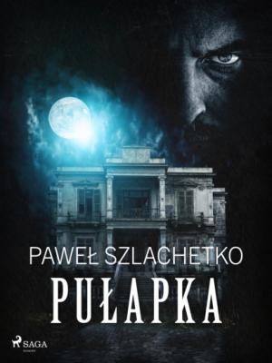 Pułapka - Paweł Szlachetko 