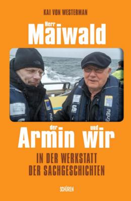 Herr Maiwald, der Armin und wir - Kai von Westerman 