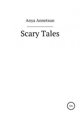 Scary Tales - Anya Annetsun 