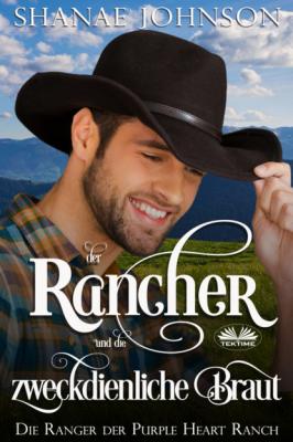 Der Rancher Und Die Zweckdienliche Braut - Shanae Johnson 