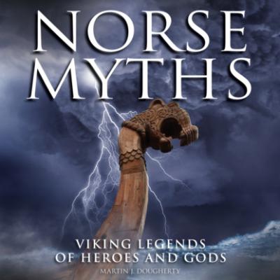 Norse Myths (Unabridged) - Martin J Dougherty 