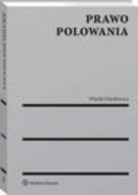Prawo polowania - Witold Daniłowicz Monografie