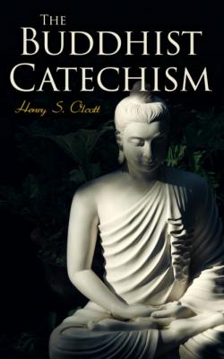 The Buddhist Catechism - Henry S. Olcott 