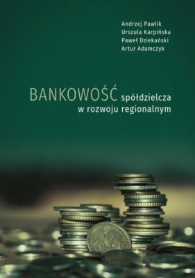 Bankowość spółdzielcza w rozwoju regionalnym - Artur Adamczyk 