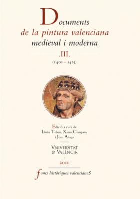 Documents de la pintura valenciana medieval i moderna III - Autores Varios Fonts Històriques Valencianes