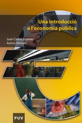 Una introducció a l'economia pública - Juan Carlos Dalmau Lliso Educació. Sèrie Materials
