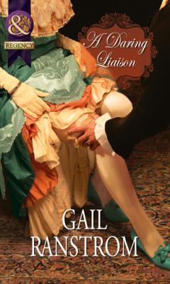 A Daring Liaison - Gail Ranstrom Mills & Boon Historical