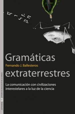 Gramáticas extraterrestres - Fernando J. Ballesteros Roselló Sin Fronteras