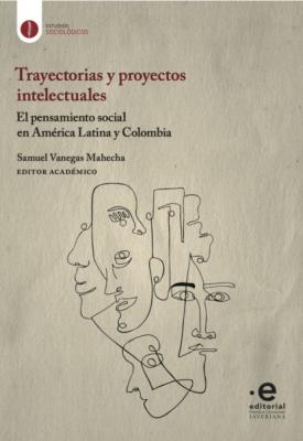 Trayectorias y proyectos intelectuales - Jaime Eduardo Jaramillo Jiménez Taller y oficio de la Historia