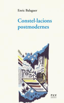 Constel·lacions postmodernes - Enric Balaguer Assaig