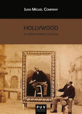 Hollywood - Juan Miguel Company-Ramon BIBLIOTECA JAVIER COY D'ESTUDIS NORD-AMERICANS