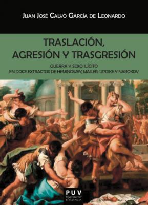 Traslación, agresión y trasgresión - Juan José Calvo García de Leonardo BIBLIOTECA JAVIER COY D'ESTUDIS NORD-AMERICANS