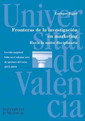 Fronteras de la investigación en marketing - Enrique Bigné Alcañiz 