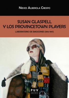 Susan Glaspell y los Provincetown Players - Nieves Alberola Crespo BIBLIOTECA JAVIER COY D'ESTUDIS NORD-AMERICANS