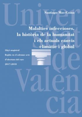 Malalties infeccioses, la història de la humanitat i els actuals canvis climàtic i global - Santiago Mas Coma 