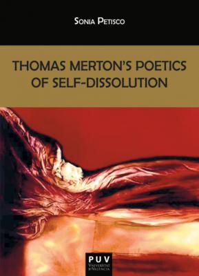 Thomas Merton's Poetics of Self-Dissolution - Sonia Petisco Martínez BIBLIOTECA JAVIER COY D'ESTUDIS NORD-AMERICANS