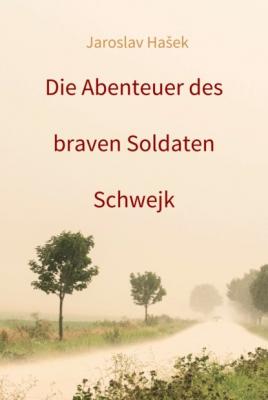 Die Abenteuer des braven Soldaten Schwejk - Jaroslav Hašek 