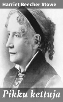 Pikku kettuja - Harriet Beecher Stowe 