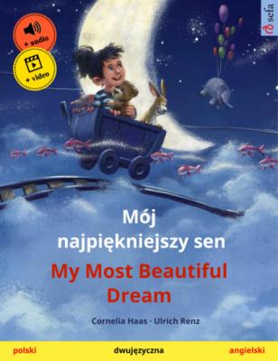 Mój najpiękniejszy sen – My Most Beautiful Dream (polski – angielski) - Cornelia Haas Sefa Picture Books in two languages